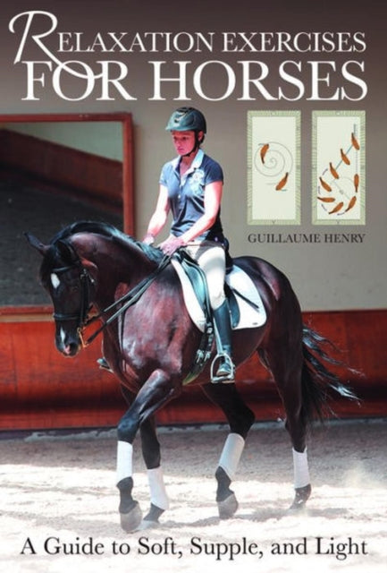 Book cover of: Relaxation Exercises for Horses. By: Guillaume Henry