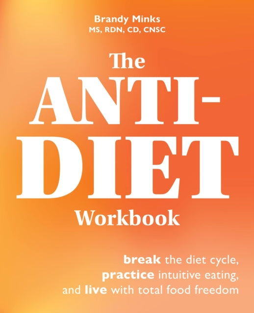 Book cover of: Anti-Diet Workbook. By: Brandy Minks