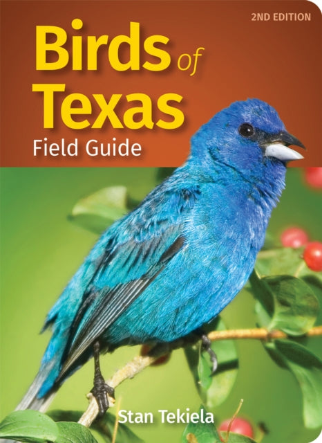 Book cover of: Birds of Texas Field Guide. By: Stan Tekiela
