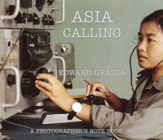 Book cover of: Asia Calling. By: Edward Grazda