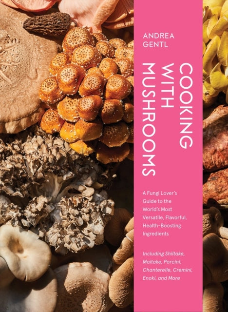 Book cover of: Cooking with Mushrooms. By: Andrea Gentl