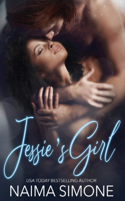 Book cover of: Jessie's Girl. By: Naima Simone