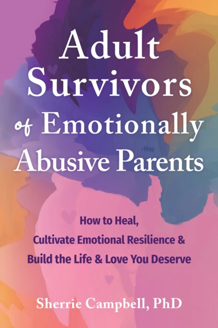 Book cover of: Adult Survivors of Emotionally Abusive Parents. By: Sherrie Campbell