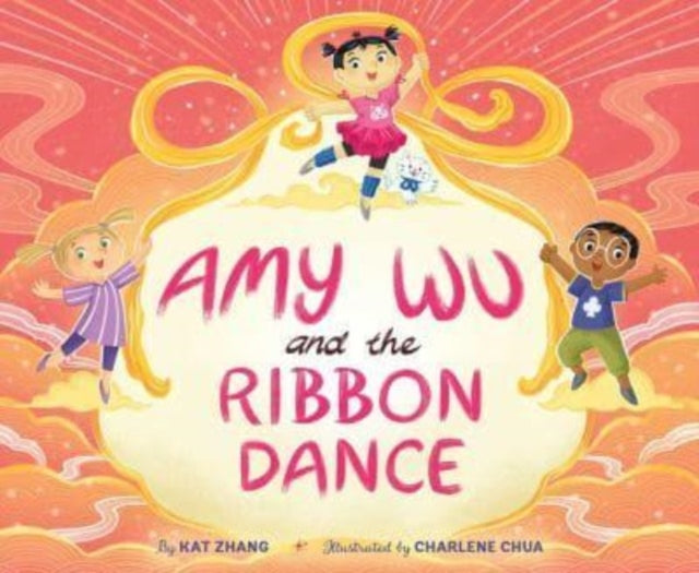 Book cover of: Amy Wu and the Ribbon Dance. By: Kat Zhang