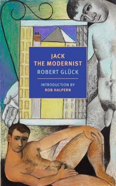 Book cover of: Jack the Modernist. By: Robert Glück