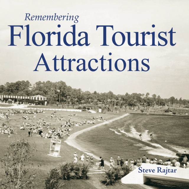 Book cover of: Remembering Florida Tourist Attractions. By: Steve Rajtar