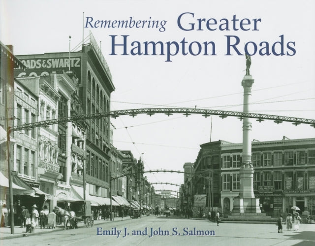 Book cover of: Remembering Greater Hampton Roads. By: Emily J. Salmon