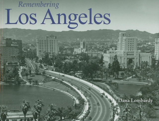 Book cover of: Remembering Los Angeles. By: Dana Lombardy