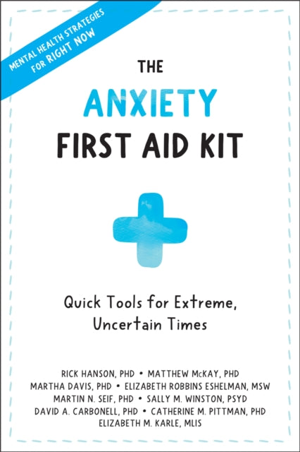 Book cover of: Anxiety First Aid Kit. By: Rick Hanson
