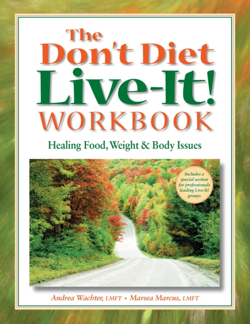 Book cover of: Don't Diet, Live-It! Workbook. By: Andrea Wachter
