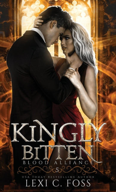 Book cover of: Kingly Bitten. By: Lexi C. Foss