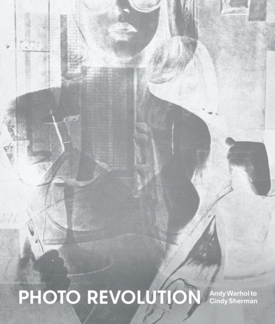 Book cover of: Photo Revolution: Andy Warhol to Cindy Sherman. By: Nancy Burns