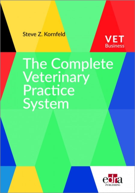 Book cover of: Complete Veterinary Practice System. By: Steve Z. Kornfeld