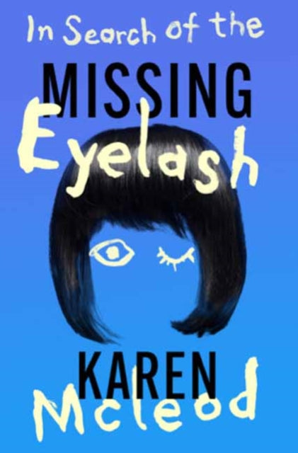 Book cover of: In Search of the Missing Eyelash. By: Karen Mcleod