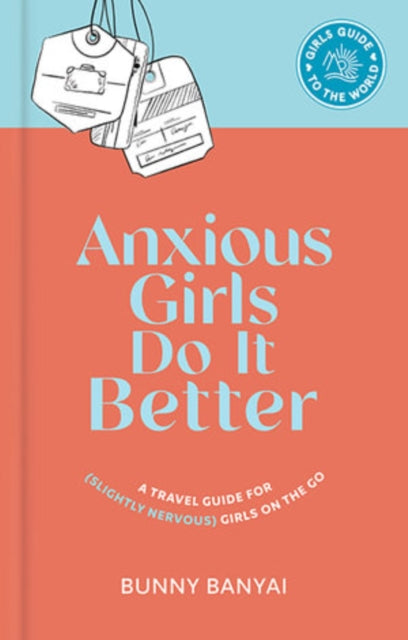 Book cover of: Anxious Girls Do It Better. By: Bunny Banyai