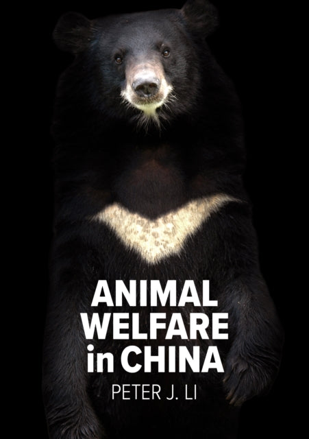 Book cover of: Animal Welfare in China. By: Peter J. Li