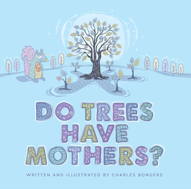 Book cover of: Do Trees Have Mothers?. By: Charles Bongers