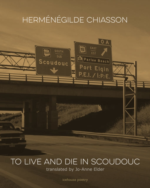 Book cover of: To Live and Die in Scoudouc. By: Herménégilde Chiasson
