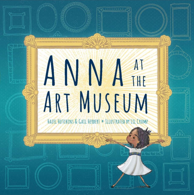 Book cover of: Anna at the Art Museum. By: Hazel J. Hutchins