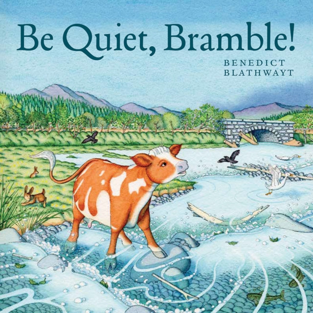 Be Quiet, Bramble! 9781780276595 Benedict Blathwayt