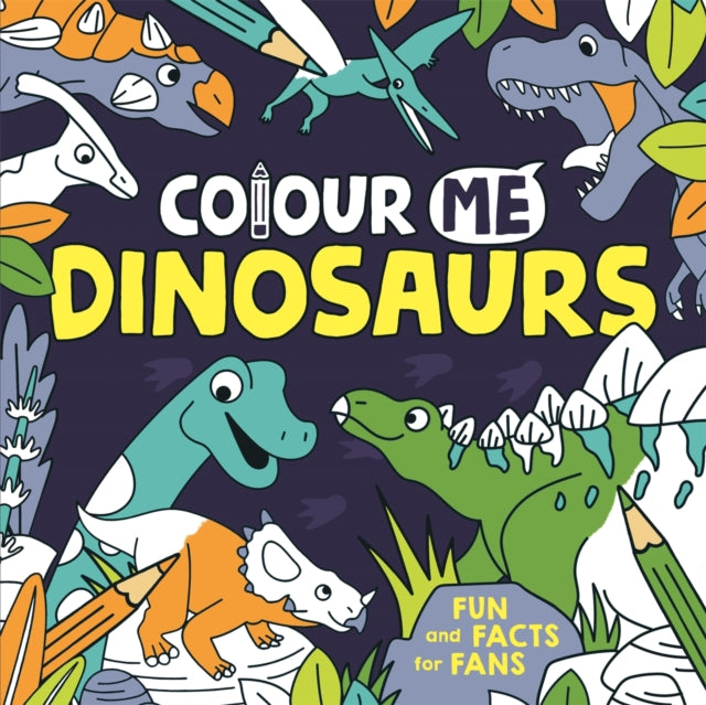 Book cover of: Colour Me: Dinosaurs. By: Jake McDonald