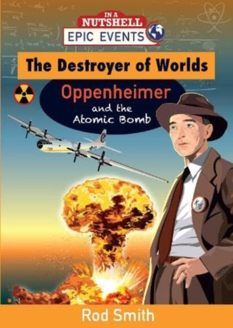 Book cover of: Destroyer of Worlds - Oppenheimer and the Atomic Bomb