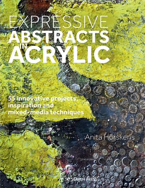 Book cover of: Expressive Abstracts in Acrylic. By: Anita Horskens