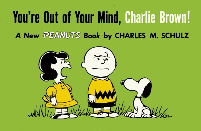 Book cover of: You're Out of Your Mind, Charlie Brown. By: Charles M. Schulz