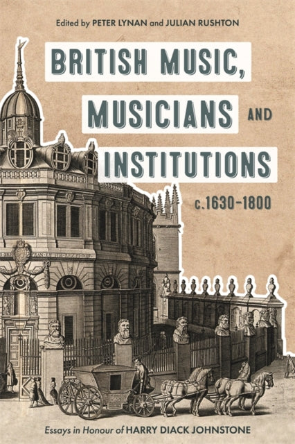 Book cover of: British Music, Musicians and Institutions, c. 1630-1800. By: Peter Lynan