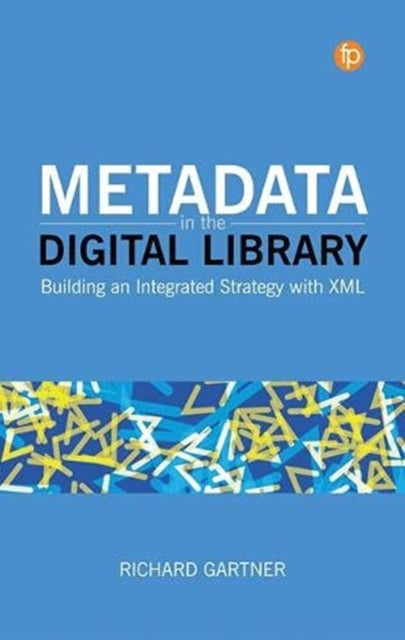 Book cover of: Metadata in the Digital Library. By: Richard Gartner