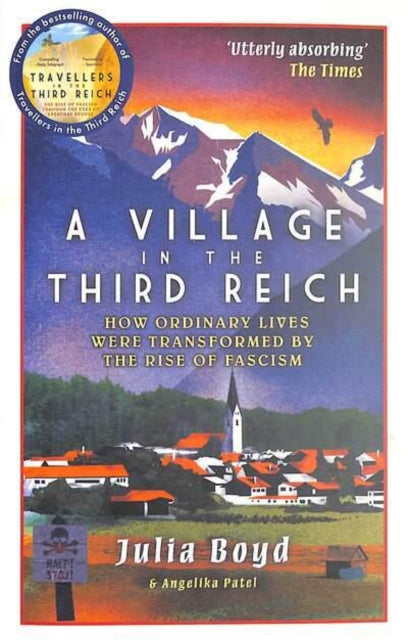 Village in the Third Reich, How Ordinary Lives Were Transformed By the Rise of Fascism 9781783966639 Julia Boyd