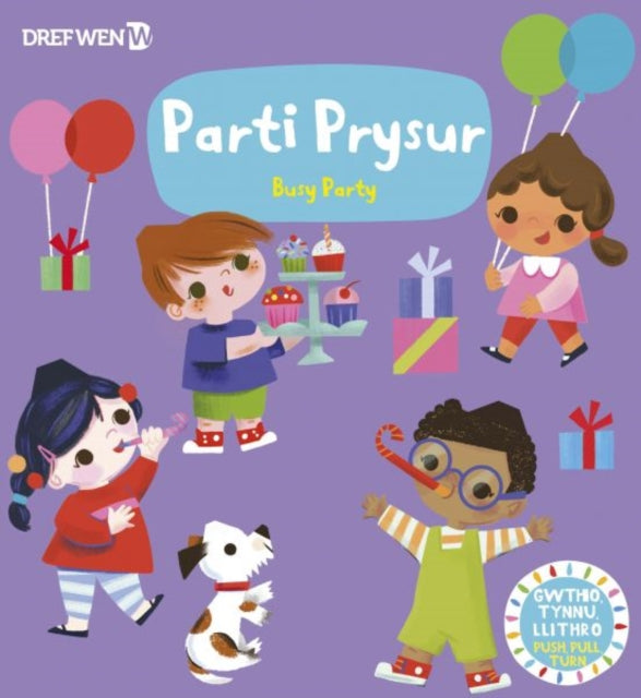 Book cover of: Cyfres Gwthio, Tynnu, Troi: Parti Prysur / Busy Party