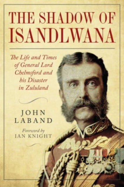 Book cover of: In the Shadow of Isandlwana. By: John Laband