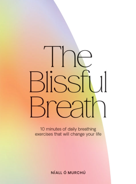 Book cover of: Blissful Breath. By: Níall Ó Murchú