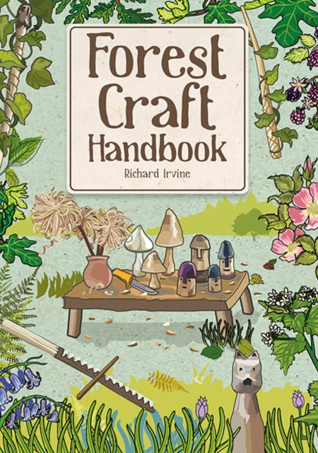 Forest Craft Handbook 9781784946951 Richard Irvine