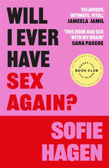 Will I Ever Have Sex Again?, A disarmingly honest and funny exploration of sex (and those who aren’t having it) 9781785120428 Sofie Hagen
