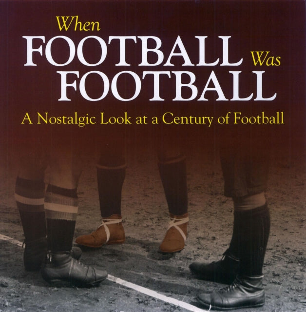 Book cover of: When Football Was Football. By: Graham McColl