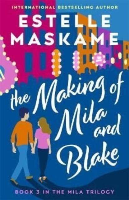 Book cover of: Making of Mila and Blake (The MILA Trilogy 3). By: Estelle Maskame