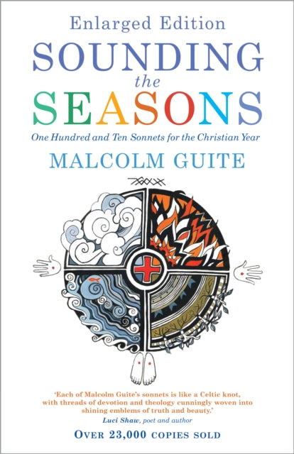 Sounding the Seasons enlarged edition, One Hundred and Ten Sonnets for the Christian Year 9781786225634 Malcolm Guite