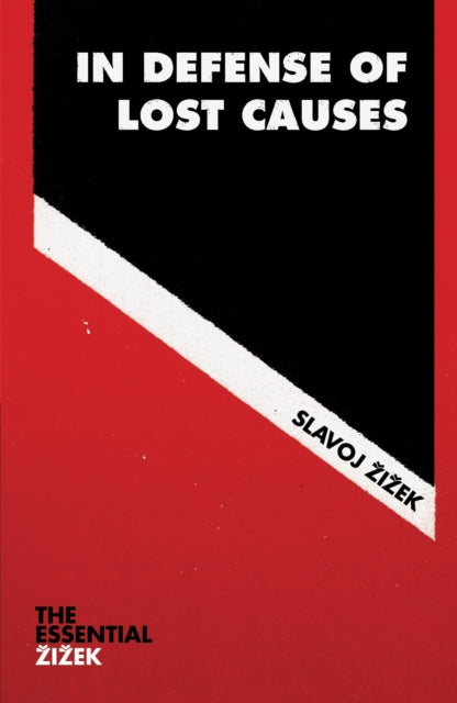 Book cover of: In Defense of Lost Causes. By: Slavoj Žižek