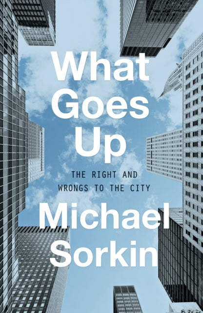 Book cover of: What Goes Up. By: Michael Sorkin