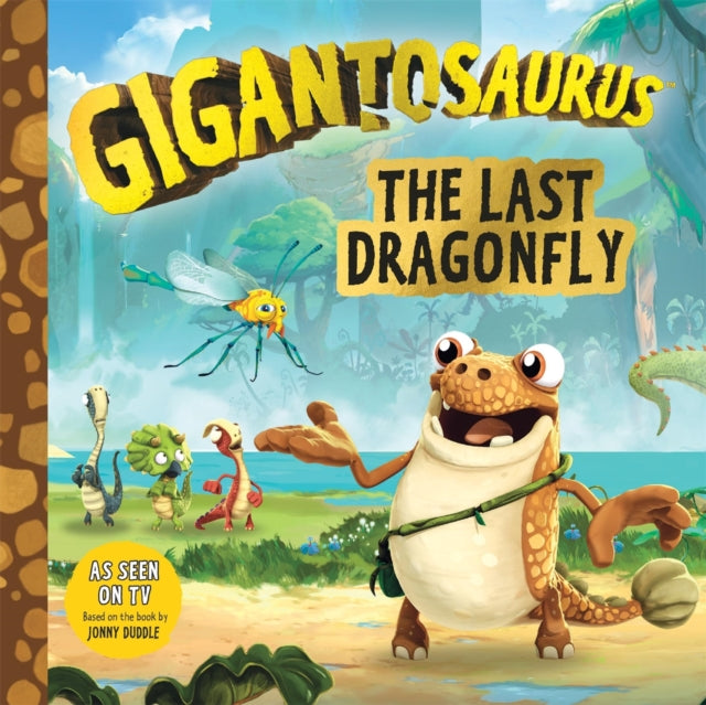 Book cover of: Gigantosaurus - The Last Dragonfly. By: Jonny Duddle