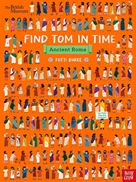 British Museum: Find Tom in Time, Ancient Rome 9781788007160 Fatti Burke