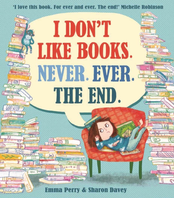 Book cover of: I Don't Like Books. Never. Ever. The End.. By: E. PERRY