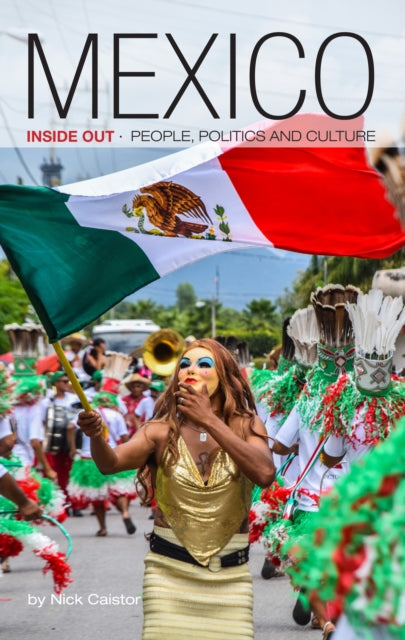 Book cover of: Mexico Inside Out. By: Nick Caistor