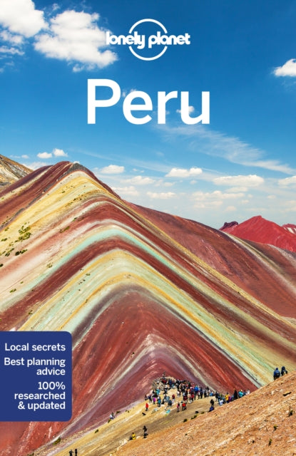 Lonely Planet Peru, Detailed Itineraries | Travel Like a Local | Insider Tips | Covers Lima, Arequipa, Cuzco, Lake Titicaca, and more 9781788684255 Brendan Sainsbury