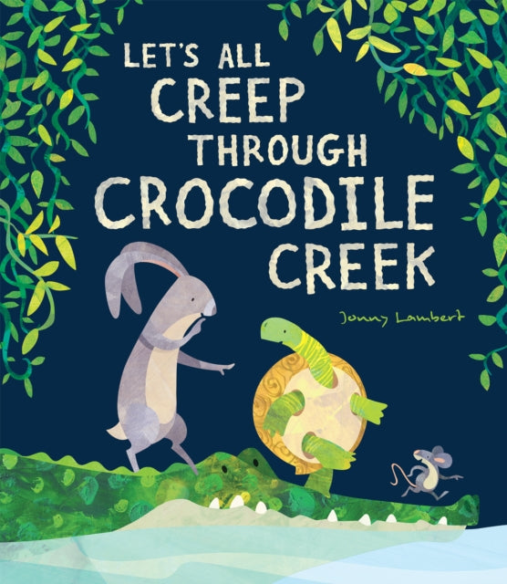 Book cover of: Let’s All Creep Through Crocodile Creek. By: Jonny Lambert