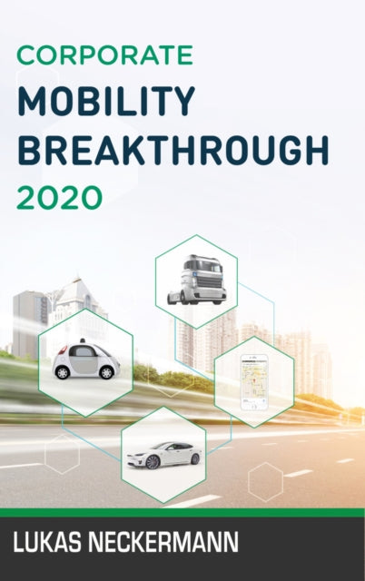 Book cover of: Corporate Mobility Breakthrough 2020. By: Lukas Neckermann