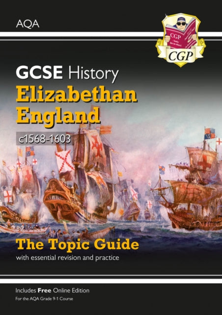 GCSE History AQA Topic Revision Guide - Elizabethan England, c1568-1603 9781789082838 CGP Books