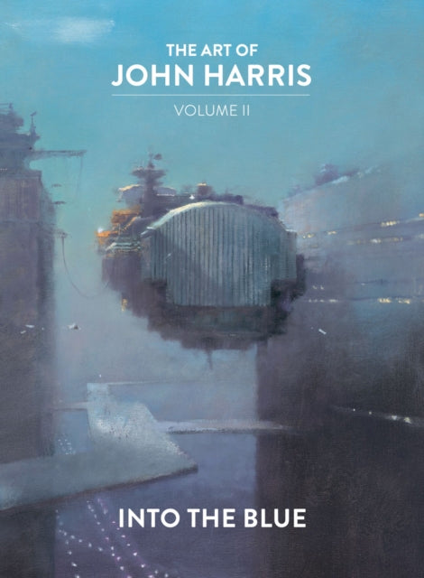 Book cover of: Art of John Harris: Volume II - Into the Blue. By: Harris, John